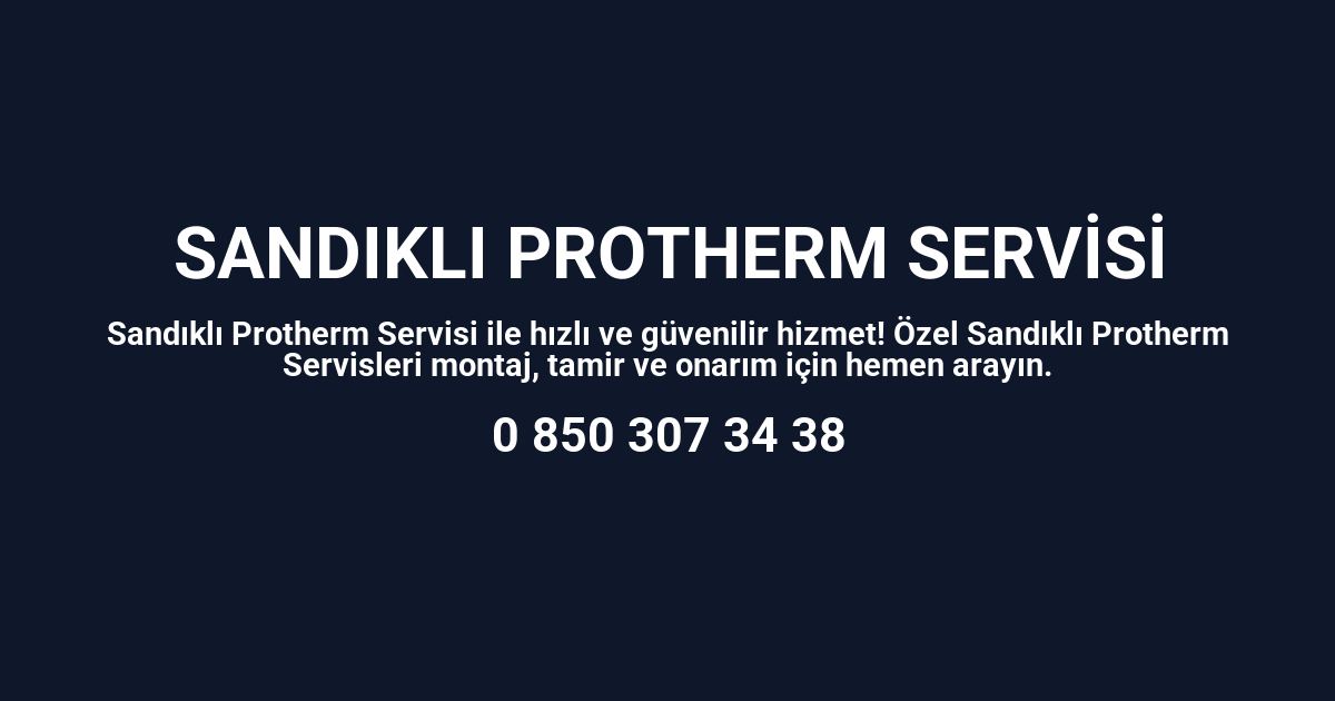 Sandıklı Protherm Servisi